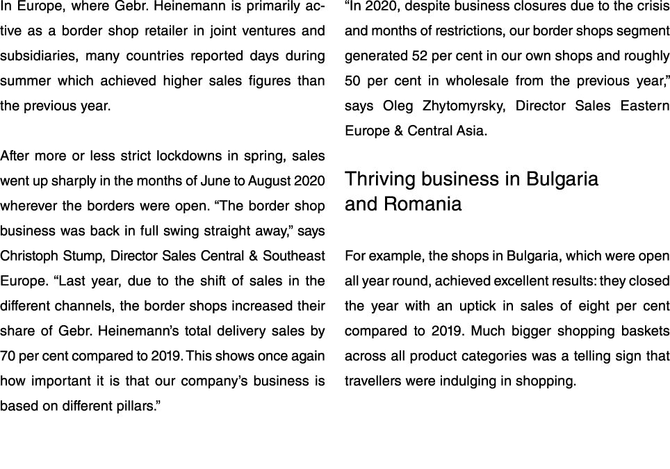 In Europe, where Gebr  Heinemann is primarily active as a border shop retailer in joint ventures and subsidiaries, ma   