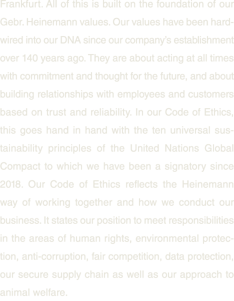 Frankfurt  All of this is built on the foundation of our Gebr  Heinemann values  Our values have been hardwired into    