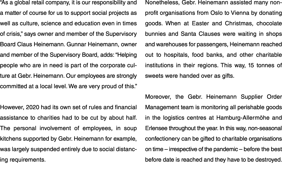  As a global retail company, it is our responsibility and a matter of course for us to support social projects as wel   
